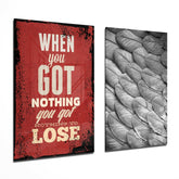 "When You Got Nothing" 2 Pieces Combine Glass Wall Art | Insigne Art Design.